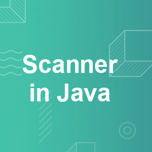 Topic 11: Lớp Scanner trong Java - AUTOMATION BLOG